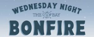 The Bay Wednesday Night Bonfire